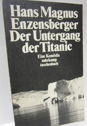 Der Untergang Der Titanic (Hans Magnus Enzensberger)
