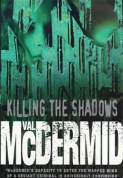 Killing the Shadows (Mcdermid, Val)