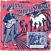 Jug Band Millionaire - Muddy Basin Ramblers