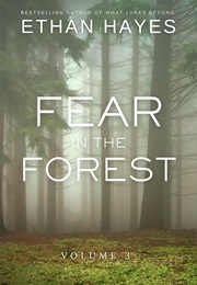 Fear in the Forest: Volume 3 (Ethan Hayes)