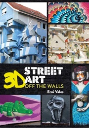 3D Street Art: Off the Walls (Erni Vales)