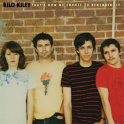 Rilo Kiley - That's How We Choose to Remember It