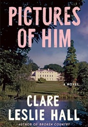 Pictures of Him (Clare Leslie Hall)