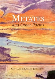 Metates and Other Poems (Catharine Savage Brosman)