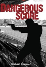 Dangerous Score (Michael Bearcroft)