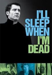 I'll Sleep When I'm Dead (2003)
