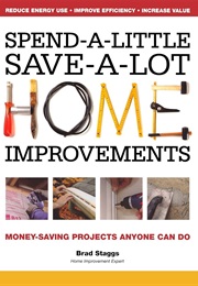Spend-A-Little Save-A-Lot Home Improvements (Brad Staggs)