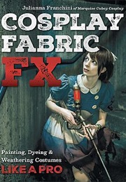 Cosplay Fabric FX (Julianna Franchini)