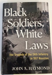Black Soldiers, White Laws (John A. Haymond)