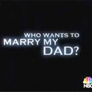Who Wants to Marry My Dad?
