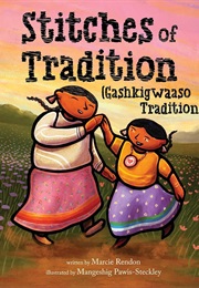 Stitches of Tradition (Gashkigwaaso Tradition (Marcie Rendon)