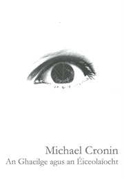 An Ghaeilge Agus an Éiceolaíocht (Michael Cronin)