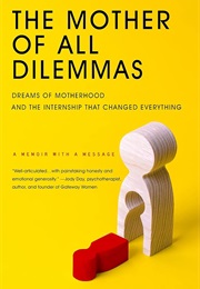 The Mother of All Dilemmas (Kathleen Guthrie Woods)