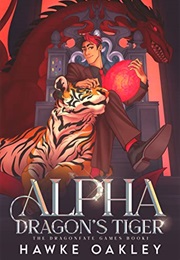 Alpha Dragon's Tiger (Hawke Oakley)