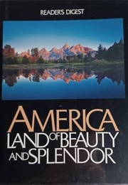 America Land of Beauty and Splendor (Readers Digest)