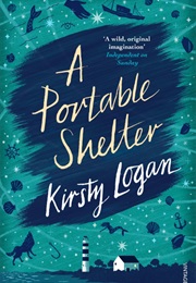 Portable Shelter (Kirsty Logan)