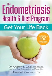 The Endometriosis Health & Diet Program: Get Your Life Back (Andrew S. Cook)