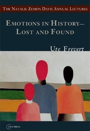Emotions in History—Lost and Found (Ute Frevert)