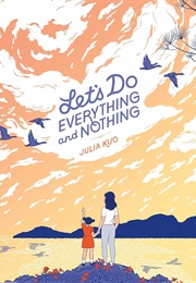 Let's Do Everything and Nothing (Julia Kuo)