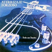 Aterrizaje Forzoso - Sólo Un Sueño
