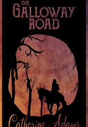 The Galloway Road (Catherine Adams)