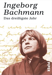 Das Dreißigte Jahr (Ingeborg Bachmann)