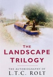 The Landscape Trilogy (Rolt, L.T.C.)