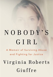 Nobody's Girl: A Memoir of Surviving Abuse and Fighting for Justice (Virginia Roberts Giuffre)