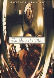 The Taste of a Man (Slavenka Drakulić)