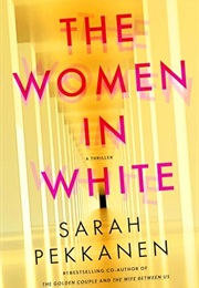 The Women in White (Sarah Pekkanen)