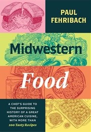 Midwestern Food (Paul Fehribach)