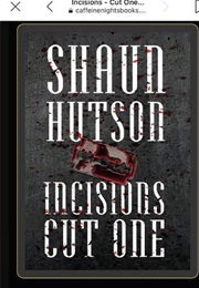 Incisions Cut One (Shaun Hutson)