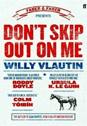 Don't Skip Out on Me (Willy Vlautin)