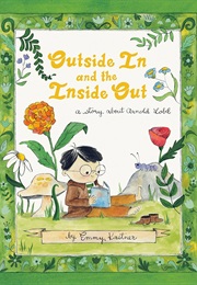 Outside in and the Inside Out: A Story About Arnold Lobel (Emmy Kastner)