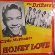 Honey Love – the Drifters