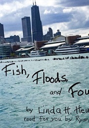 Fish, Floods, and Foul Play (Linda Heuring)