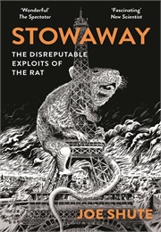 Stowaway: The Disreputable Exploits of the Rat (Joe Shute)