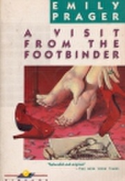 A Visit From the Footbinder (Emily Prager)