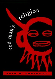 Red Man's Religion (Ruth Underhill)
