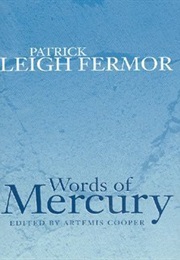 Words of Mercury (Patrick Leigh Fermor ,  Artemis Cooper  (Editor))