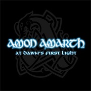 Amon Amarth - At Dawn's First Light