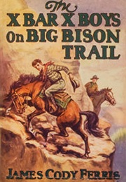 The X Bar X Boys on Big Bison Trail (James Cody Ferris)