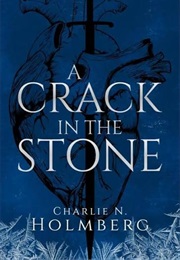 A Crack in the Stone (Charlie N.Holmberg)
