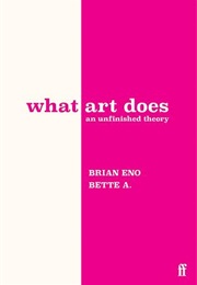 What Art Does (Brian Eno)