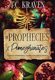 Of Prophecies & Pomegranates (T.C. Kraven)