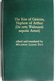 The Rise of Gawain, Nephew of Arthur: De Ortu Waluuanii (Anonymous (Edited by Mildred Leake Day))