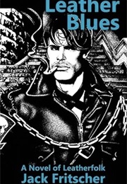 Leather Blues (Jack Fritscher)