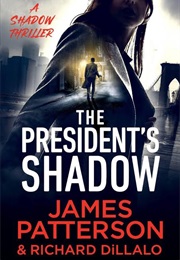 The President's Shadow (James Patterson/Richard Dilallo)