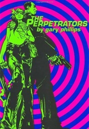 The Perpetrators (Gary Phillips)