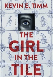 The Girl in the Tile (Kevin E. Timm)